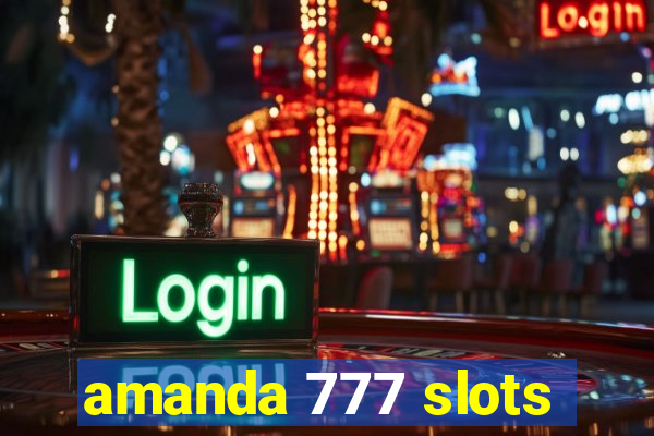 amanda 777 slots